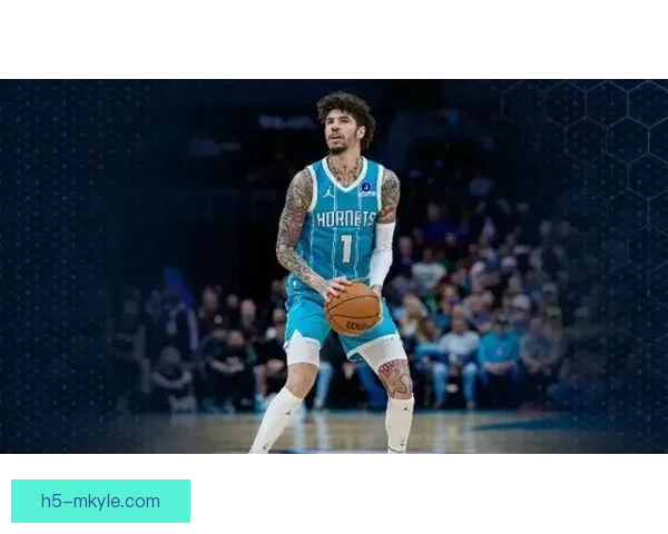 黄蜂大胆摆烂 拉梅洛-鲍尔竟成替补核心