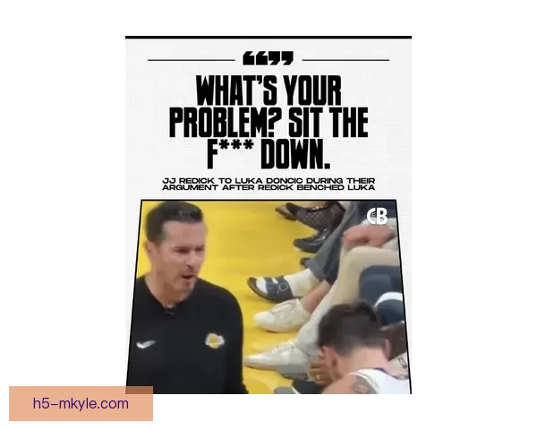 唇语曝光雷迪克怒怼东契奇坐下 唇语曝光雷迪克怒怼东契奇坐下